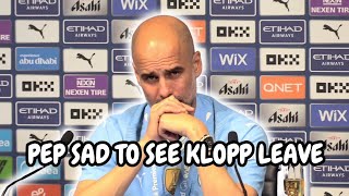 Emotional Pep Sad To See Klopp Leave | Pep Guardiola Press Conference | Manchester City