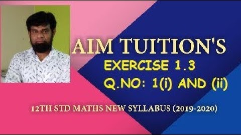 TN 12TH STD| MATHS| EXERCISE 1.3 |Q.NO:1(i)(ii)| CHAPTER - 1|  MATRICES AND DETERMINANTS