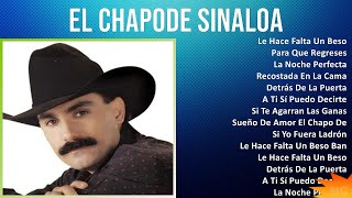 El Chapode Sinaloa 2024 MIX Las Mejores Canciones - Le Hace Falta Un Beso, Para Que Regreses, La...