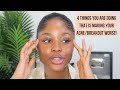 THESE 4 THINGS ARE MAKING YOUR ACNE &amp; BREAKOUTS WORSE!| KAISERCOBY