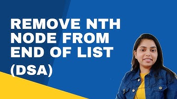 Remove Nth Node From End Of List | DSA | LeetCode 19 - Kanika Vats