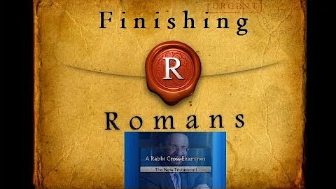 Romans 16 - A Rabbi Cross-Examines the New Testame...