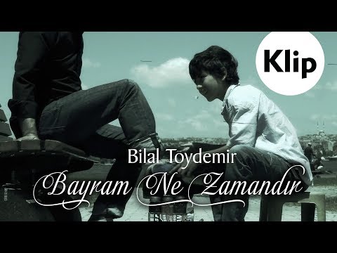 Bilal Toydemir   Bayram Ne Zamandır