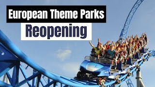 European Theme Parks Announce Reopening Dates
