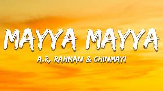 Mayya Mayya - A.R. Rahman, Chinmayi (Lyrics) | 7clouds Hindi