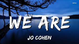 Jo Cohen - We Are (Lyrics)
