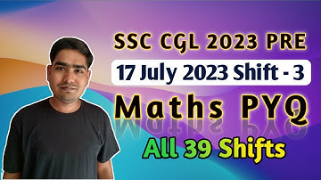SSC CGL PRE 17 July 2023 Shift 3 | Maths Question Discussion | All 39 Shift Solution | Bilingual
