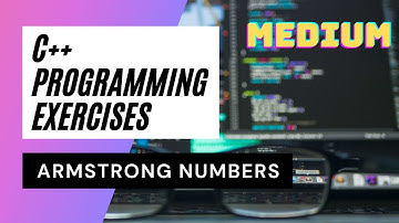 C++ Programming Exercises: Armstrong Numbers