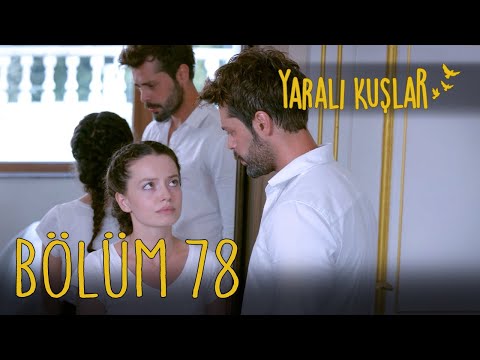 Yaralı Kuşlar 78. Bölüm