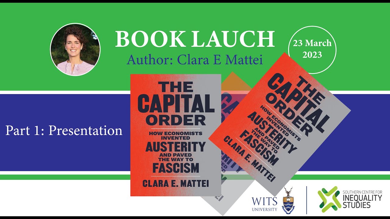 Part 1: Prof Mattei discusses her book "the Capital Order: How Economists Invented the Austerity..."