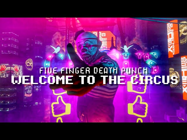 FIVE FINGER DEATH PUNCH - Welcome to the circus