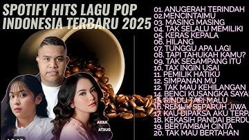 TOP HITS SPOTIFY 2025 - Andmesh, Mahalini, Bernadya | Lagu Pop Indonesia Terbaru & Viral TikTok