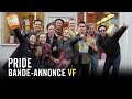 Pride  bandeannonce officielle vf