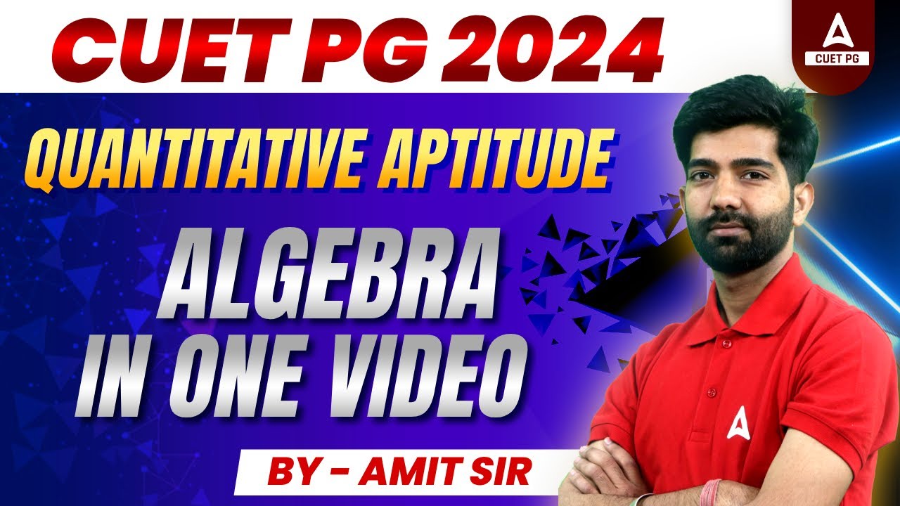 Algebra One Shot for CUET PG 2024 Quantitative Aptitude | By Amit Sir ...