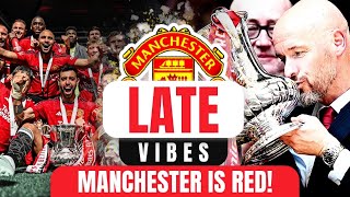 Manchester Is Red! 🏆🔴 | Is Ten Hag Now Staying? | Late Vibes