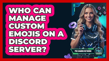 Who Can Manage Custom Emojis On A Discord Server?