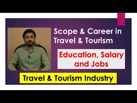 Travel u0026 Tourism | Education in Travel u0026 Tourism | Course u0026 Certifications | Scope, Salary and jobs