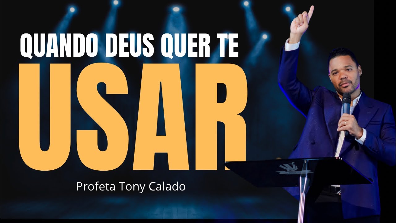 Quando Deus Quer Te Usar Isso Acontece | Tony Calado