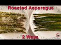 Roasted asparagus 2 ways  how to cook asparagus  ovalshelf