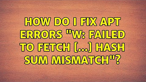 Ubuntu: How do I fix APT errors "W: Failed to fetch [...] Hash Sum mismatch"? (2 Solutions!!)