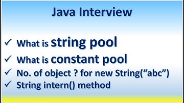 Java Interview - What is string pool - What is constant pool  - String intern() method