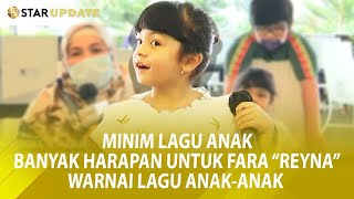Download lagu Minim Lagu Anak, Banyak Harapan Untuk FARA 'REYNA' SHAKILA Warnai Lagu Anak -Star Update- 2/8