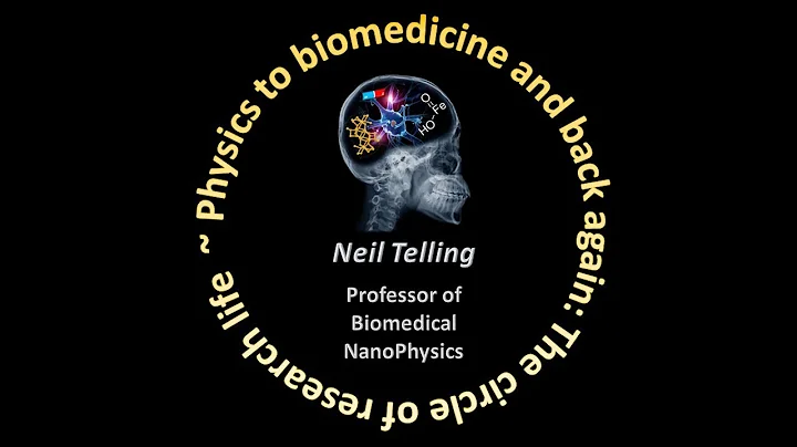 Professor Neil Telling - Physics to biomedicine and back again: The circle of research life