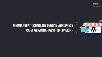 Tutorial Wordpress | Membuat Toko Online | Part 16 : Cara Membuat Fitur Ongkir