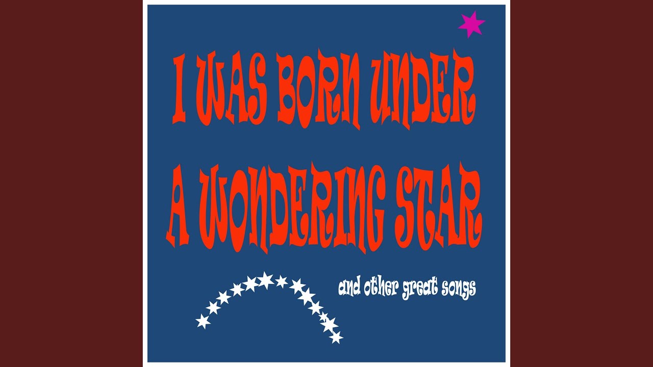 i was born under wandering star