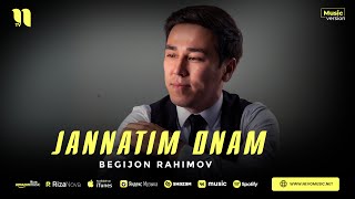Begijon Rahimov - Jannatim onam (audio 2023)