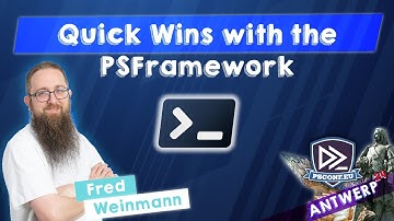 Quick Wins with the PSFramework - Friedrich Weinmann - PSConfEU 2024