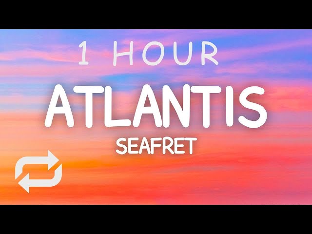 Seafret - Atlantis (Lyrics) Sped Up Tiktok Version | 1 HOUR class=