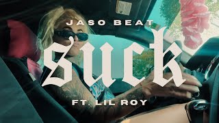 Jaso Beat Ft Lil Roy - Suck (Visualizer)