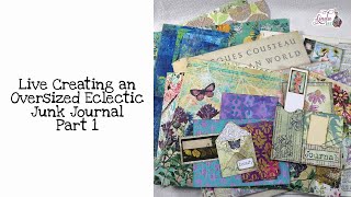 Live Creating an Oversized Eclectic Junk Journal Part 1