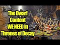 The DWARF Content We NEED In Thrones of Decay - Total War Warhammer 3