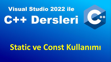C++ Dersleri : Static nedir | Const kullanımı | C++ Static Değişkenler