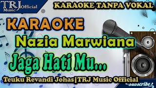 Nazia Marwiana - Jaga Hatimu Karaoke Version | Karaoke Tanpa Vokal