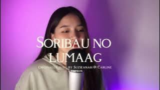 SORIBAU NO LUMAAG (SUZIEANAH @ CARLINE LESIMON) - ABBY SUEHAIVEEY COVER