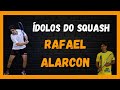 IDOLOS DO SQUASH - RAFAEL ALARCON EP1