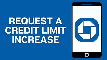 How To Request A Credit Limit Increase With Chase