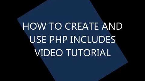 How To Make A PHP Includes Statement Video Tutorial