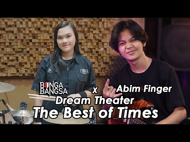 Dream Theater - The Best of Times cover by Bunga Bangsa X Abim Finger class=