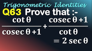 Q63 | Prove that cot⁡θ/(cosec⁡θ + 1) + (cosec⁡θ + 1)/cot⁡θ = 2 sec⁡θ | cot theta by cosec theta + 1