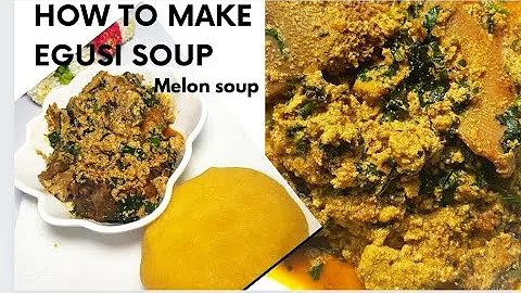 HOW TO MAKE EGUSI SOUP|| MELON SOUP/ IGBO SOUP/ NIGERIA LOCAL DELICACY