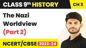 Class 9 History Chapter 3 | The Nazi Worldview (Part 2) - Nazism & The Rise of Hitler 2023-24