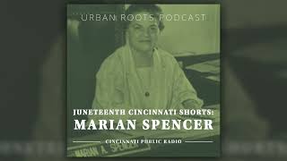 Juneteenth Cincinnati Shorts: Marian Spencer