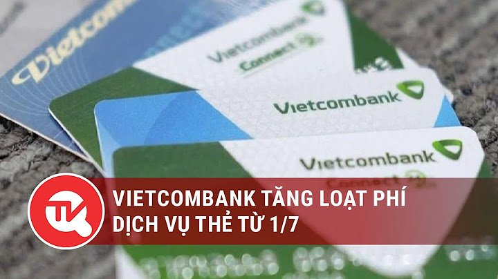 Biểu phí dịch vụ thanh toán quốc tế vietcombank năm 2024