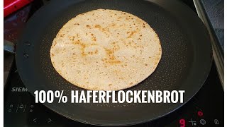 Haferflockenbrot ohne Mehl, Hefe &  Eier/100%Oatmeal bread\Glutenfreies Brot/Pfannenbrot.