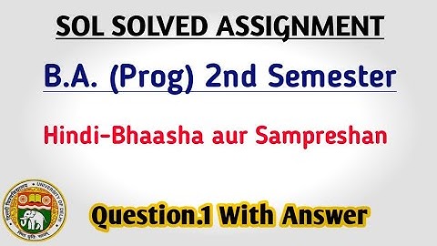 SOL Solved Assignment | BA (P) 2nd Semester | Hindi-Bhaasha and Communication Question.1 With Answer