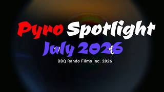 Pyro Spotlight July 2026💥🏆🥇